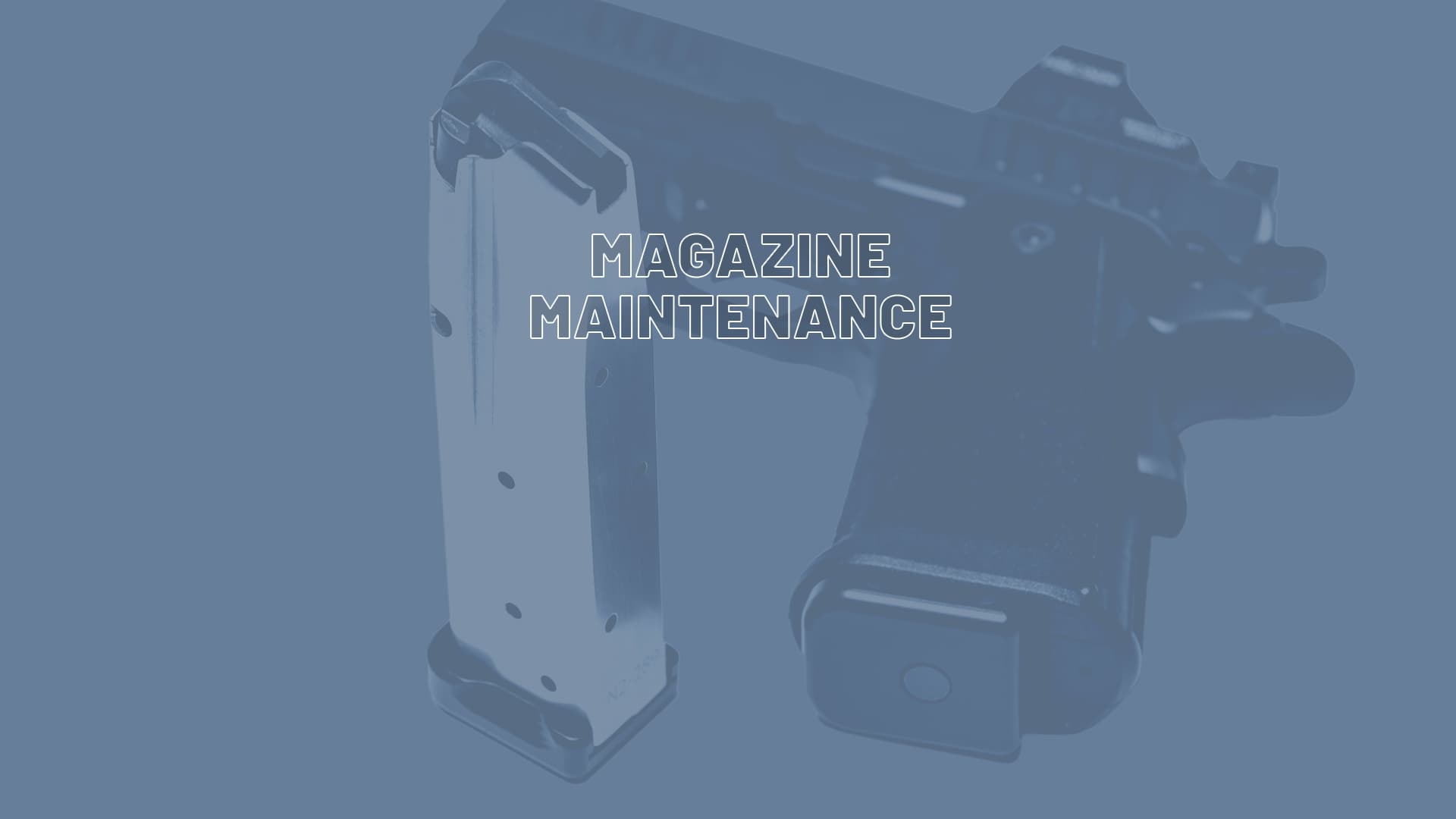 Magazine Maintenance
